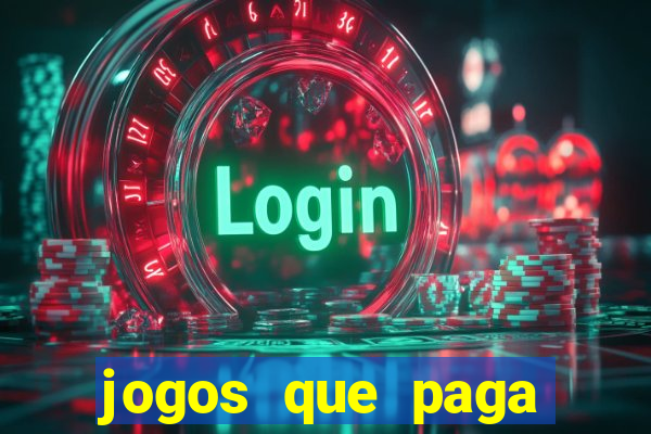 jogos que paga dinheiro de verdade sem depositar